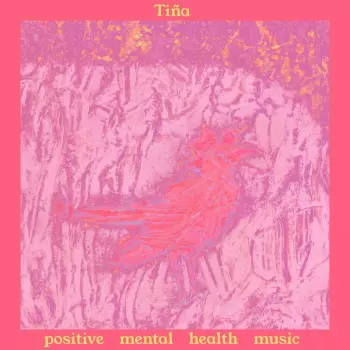 Tiña: Positive Mental Health Music