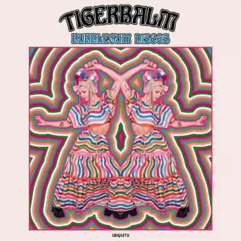 Tigerbalm: Bubblegum Discos