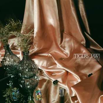 CD Tigers Jaw: I Won't Care How You Remember Me DIGI