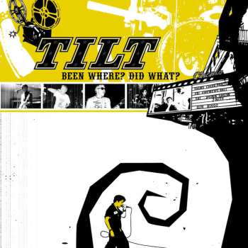 Album Tilt: Been Where? Did What?