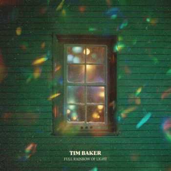CD Tim Baker: Full Rainbow Of Light