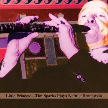 CD Tim Sparks: Little Princess - Tim Sparks Plays The Music Of Naftule Brandwein