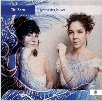 Album Titi Zaro:  L'Hymne Des Louves