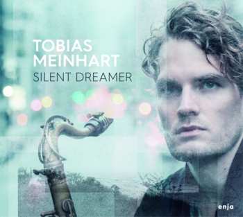 Album Tobias Meinhart: Silent Dreamer