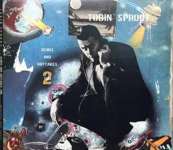 Tobin Sprout: Demos and Outtakes Two