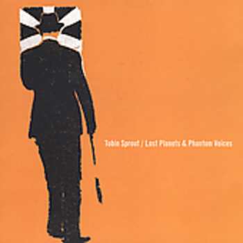 Album Tobin Sprout: Lost Planets & Phantom Voices