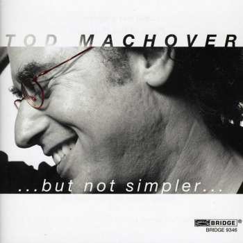 Album Tod Machover: . . . But Not Simpler . . .