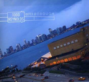 Album Todd Reynolds: Outerborough