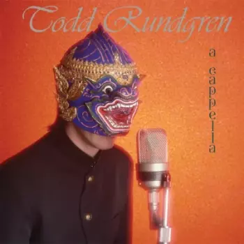Todd Rundgren: A Capella