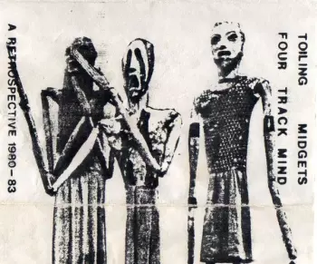 Four Track Mind (A Retrospective Of Home Recordings, 1980-1983)