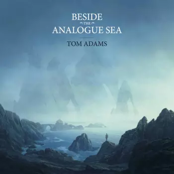 Tom Adams: Beside The Analogue Sea