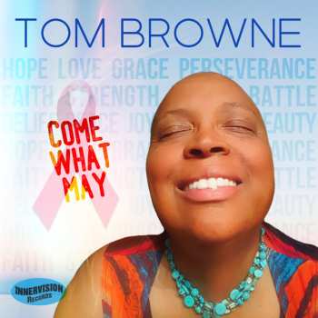 CD Tom Browne: Come What May