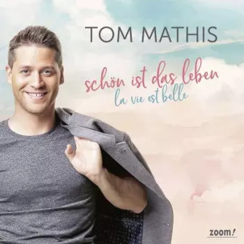Tom Mathis: Schön Ist Das Leben