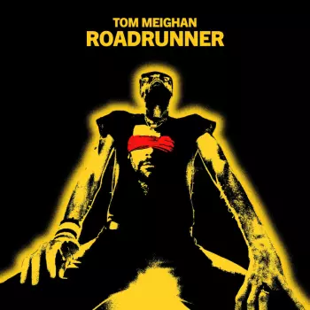 Tom Meighan: Roadrunner