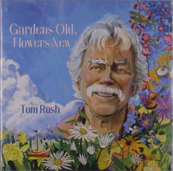 LP Tom Rush: Gardens Old, Flowers New