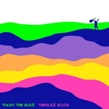 LP Tomáš Klus: Tady To Máš