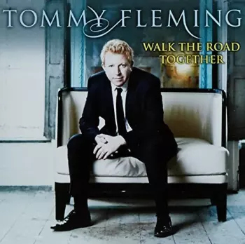 Tommy Fleming: Walk The Road Together