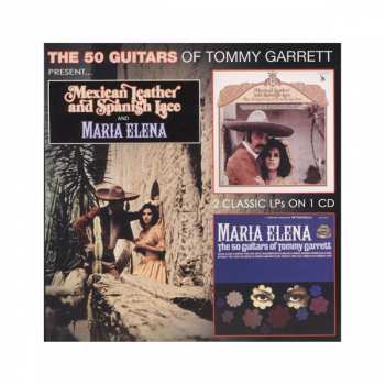 CD The 50 Guitars Of Tommy Garrett: Mexican Leather And Spanish Lace / Maria Elena