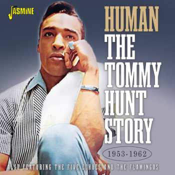 CD Tommy Hunt: Human, The Tommy Hunt Story, 1953-1962