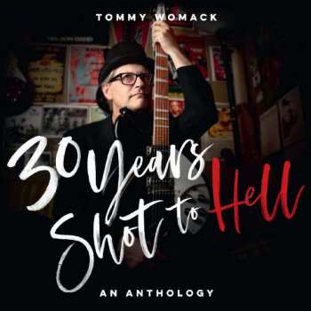2CD Tommy Womack: 30 Years Shot To Hell