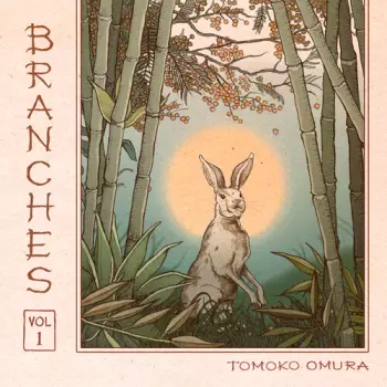 Tomoko Omura: Branches Vol 1