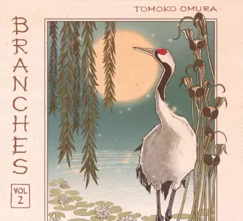 Tomoko Omura: Branches Vol 2