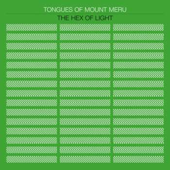 Album Tongues Of Mount Meru: The Hex Of Light