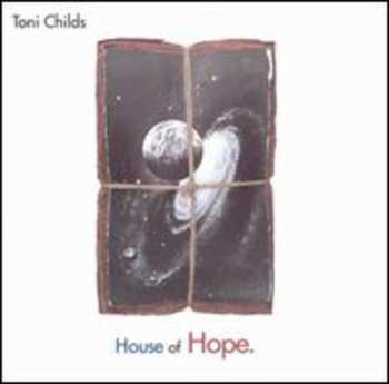 Album Toni Childs: House Of Hope.