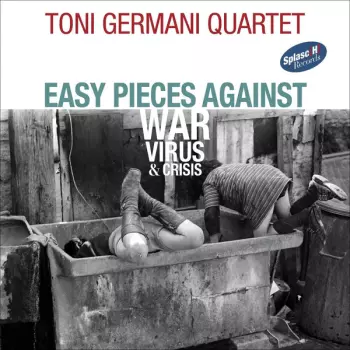 Toni Germani Quartet: Easy Pieces Against War Virus & Crisis