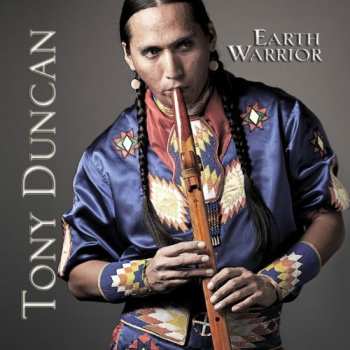 Album Tony Duncan: Earth Warrior - Light Of Our Ancestors