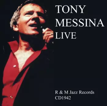 Tony Messina: Tony Messina Live