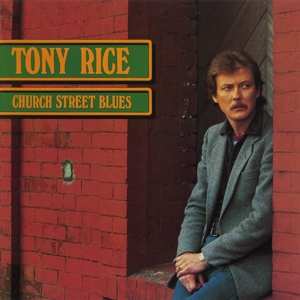 LP Tony Rice: Church Street Blues