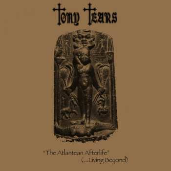 LP Tony Tears: The Atlantean Afterlife (...Living Beyond) 