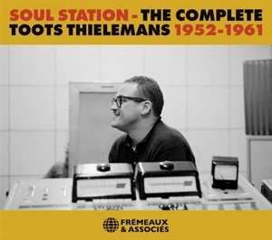 4CD Toots Thielemans: Soul Station : The Complete Toots Thielemans 1952-1961