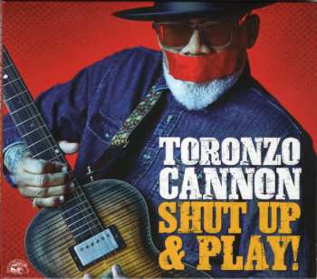 CD Toronzo Cannon: Shut Up & Play!