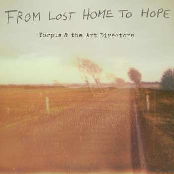 CD Torpus & The Art Directors: From Lost Home To Hope