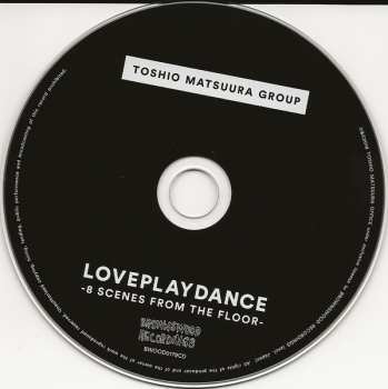 CD Toshio Matsuura Group: Loveplaydance (8 Scenes From The Floor)
