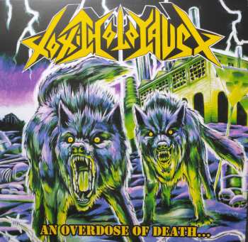 LP Toxic Holocaust: An Overdose Of Death...