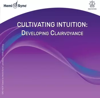 Cultivating Intuition: Developing Clairvoyance
