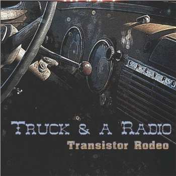 Album Transistor Rodeo: Truck & A Radio