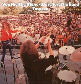 LP Trapeze: You Are The Music ...We're Just The Band CLR | LTD
