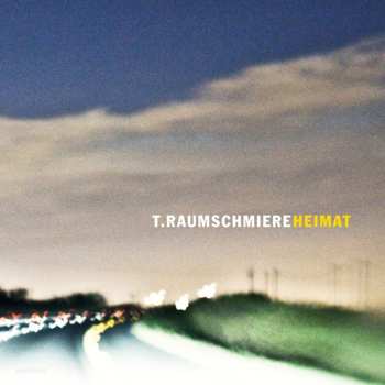 CD T.Raumschmiere: Heimat