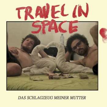 Album Travel In Space: Das Schlagzeug Meiner Mutter