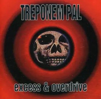 Treponem Pal: Excess & Overdrive