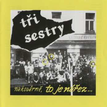 CD Tři Sestry: Na Kovárně, To Je Nářez...