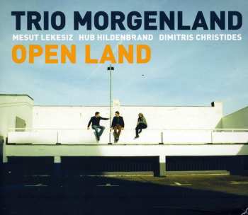 Album Trio Morgenland: Open Land