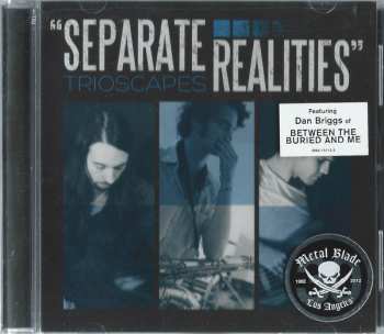 CD Trioscapes: Separate Realities