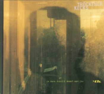 Album Tröckener Kecks: Ik Denk Nooit Meer Aan Jou