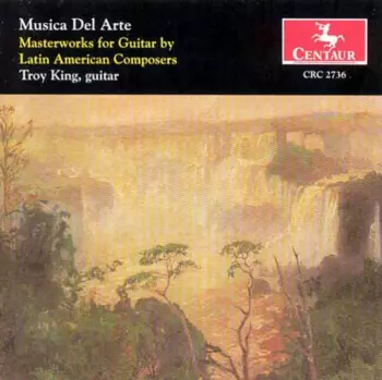 Musica Del Arte - Masterworks For Guitar By Latin American Composers