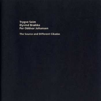 CD Trygve Seim: The Source And Different Cikadas